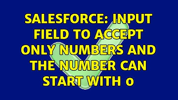 Salesforce: Input field to accept only numbers and the number can start with 0 (3 Solutions!!)