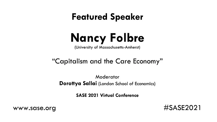 SASE 2021 Featured Speaker: Nancy Folbre, "Capitalism and the Care Economy"