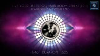 Headhunterz & Crystal Lake - Live Your Life (ZROQ Main Room Remix Edit)