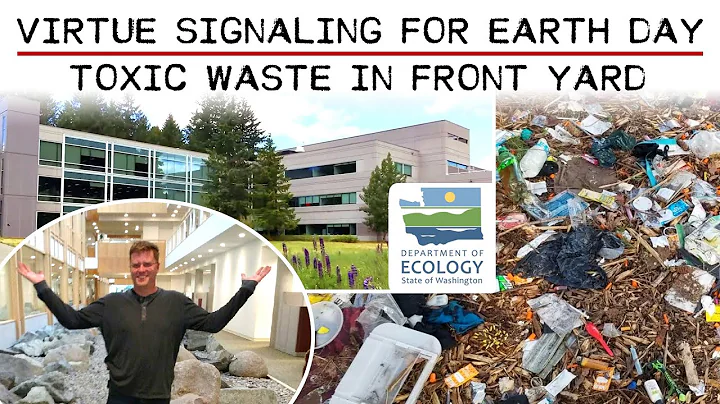 Department of Ecology -Virtue Signaling for Earth Day, Toxic Waste in Front Yard - News from WA