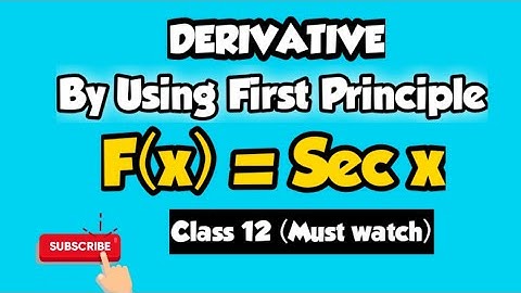 Derivative of secX by using first principle | Calculus | conceptual video | examples