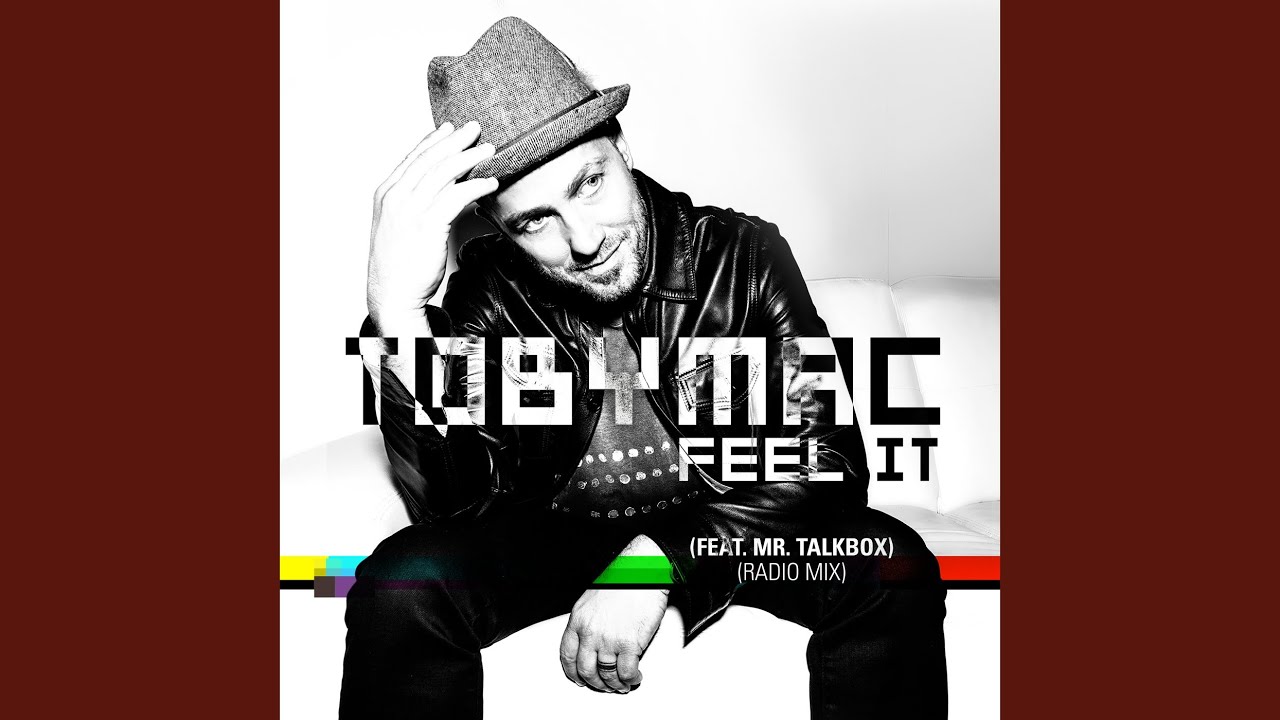 TobyMac - Feel It ft. Mr. TalkBox 