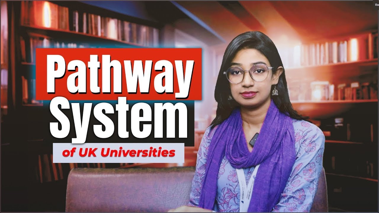 UK- তে উচ্চশিক্ষায় PATHWAY SYSTEM এর সুবিধাগুলো কি? || Vive Education ...