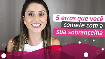 O que mais incomoda nas sobrancelhas?