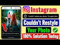 Instagram Couldn't Restyle Your Photo Problem | Couldn't Restyle Your Photo Something Went Wrong
