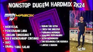 MENYESAL NONSTOP DUGEM HARDMIX 2K24 [ @DJMABOK & ᴍᴀɪɴᴊɪᴡᴀシ︎ ]