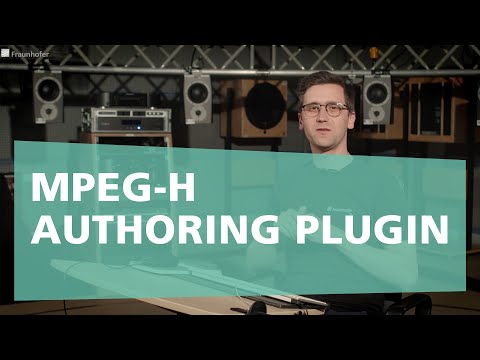 MPEG-H Authoring Suite - Authoring Plugin: Quick Run-through