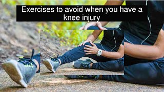 Exercises to avoid when you have a knee injury