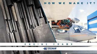 HOW WE MAKE IT - ENGINE FRAME