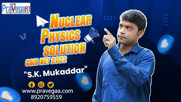 C 55 CSIR NET 2022 Nuclear Physics solution