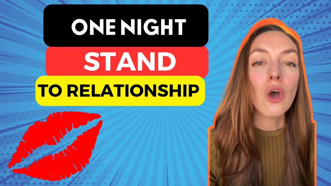 Can One Night Stand Turn Into A Relationship? - YouTube