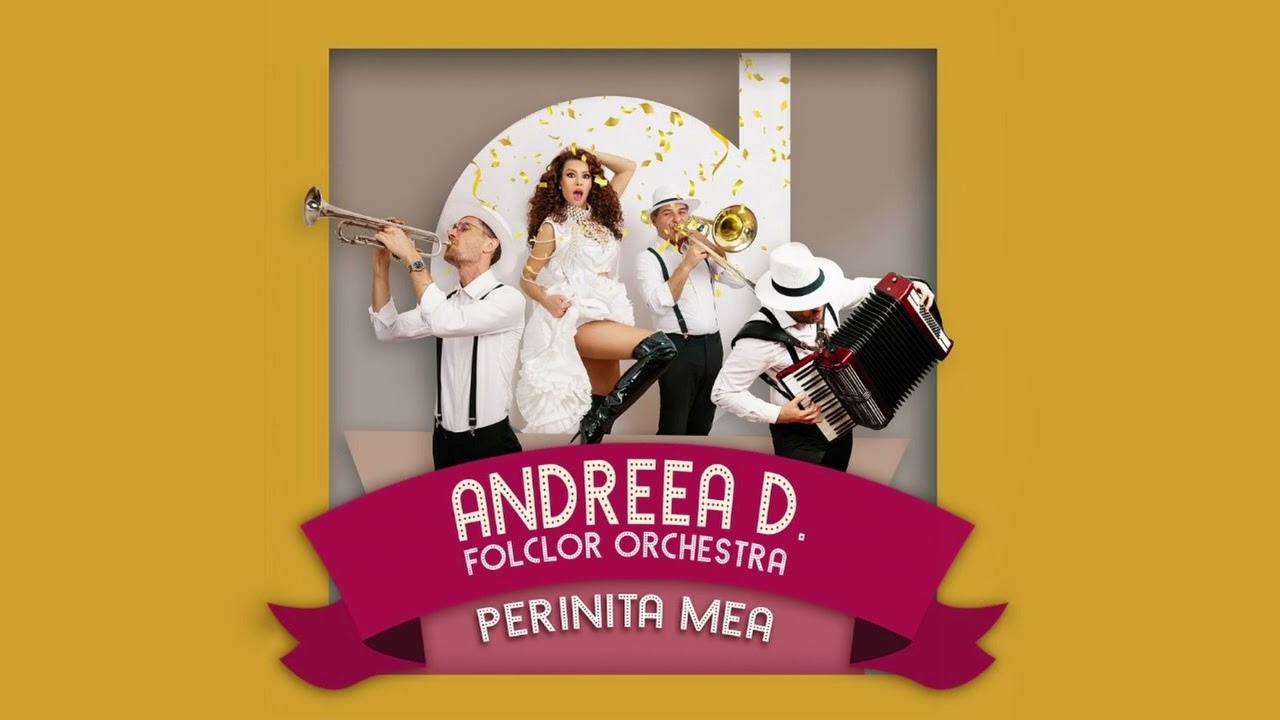 Andreea D Folclor Orchestra - Perinita Mea