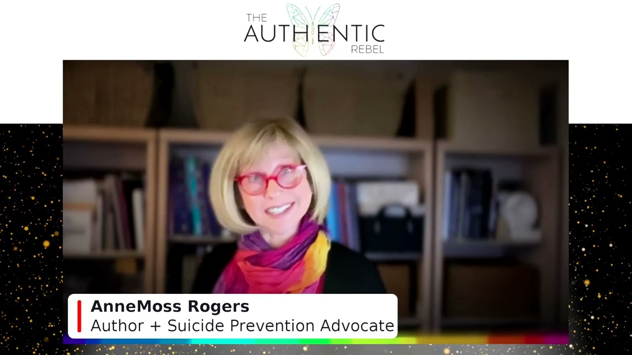 AnneMoss Rogers on Vulnerability, Courage & Grief | The Authentic Rebel Speaker Series 2024