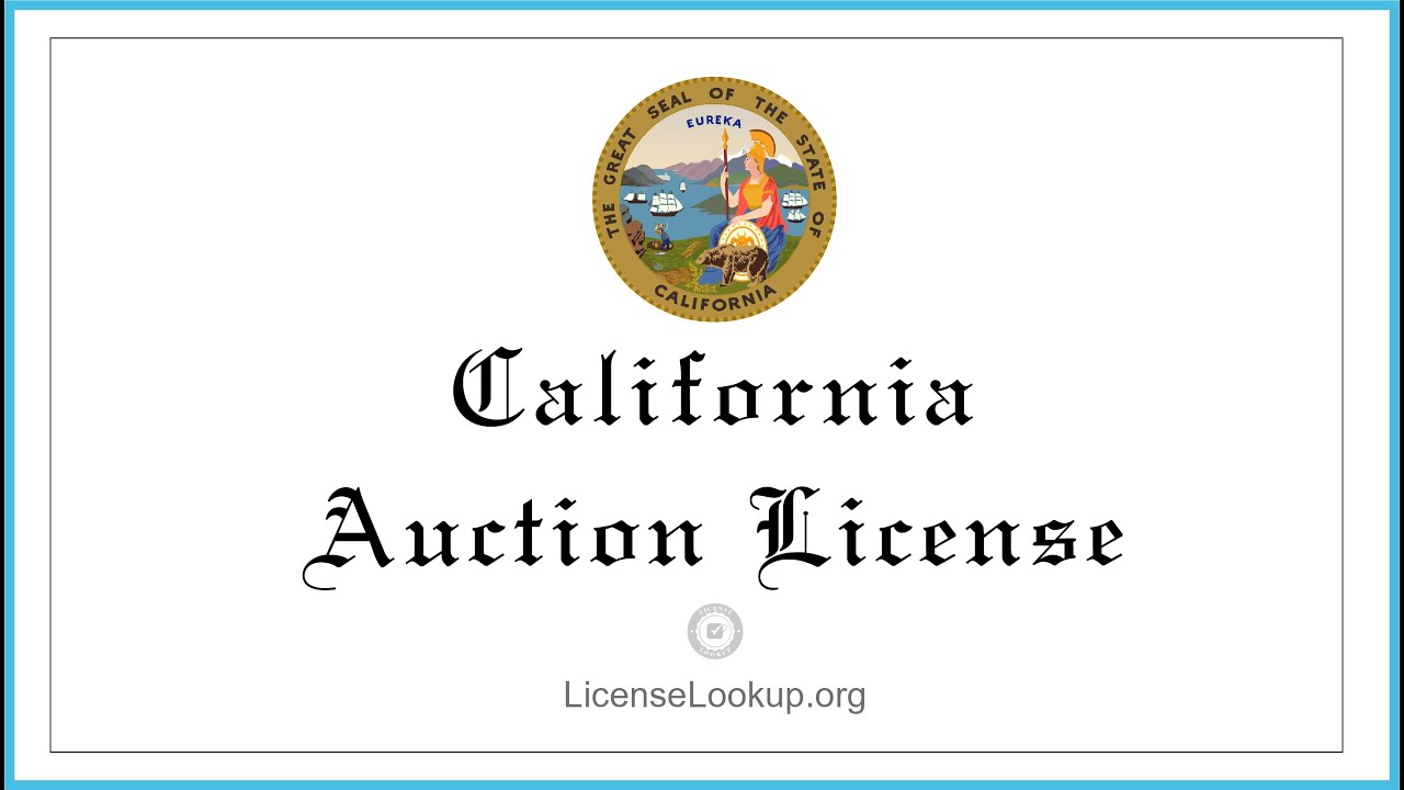 California Auction License - What You need to get started #license # California 