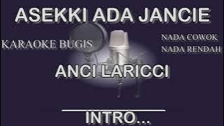 ASEKKI ADA JANCIE KARAOKE (ANCI LARICCI) nada rendah