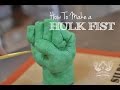 How to make a Hulk Fist