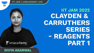 Top 50 Questions IITJAM 2022 | Clayden And Carruthers Series - Reagents Part 1| Divya Agarwal | Unac