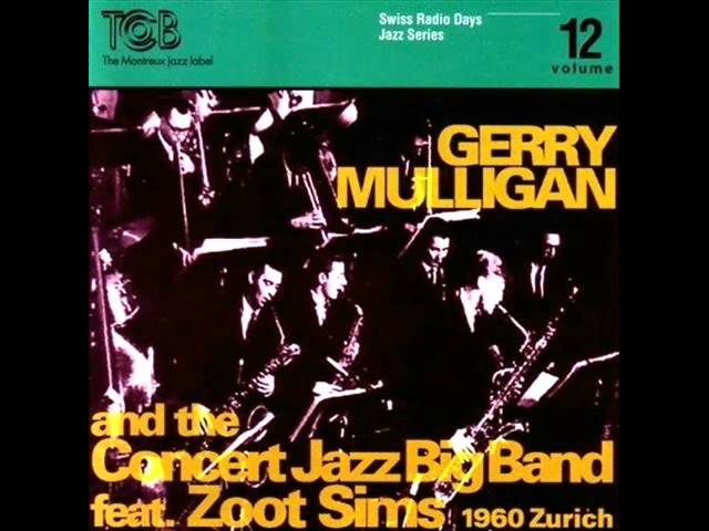 Gerry Mulligan & the Concert Jazz Big Band featuring Zoot Sims at