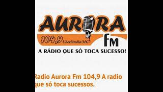 Prefixo Rádio Aurora 104.9 Fm Uberlândia Mg