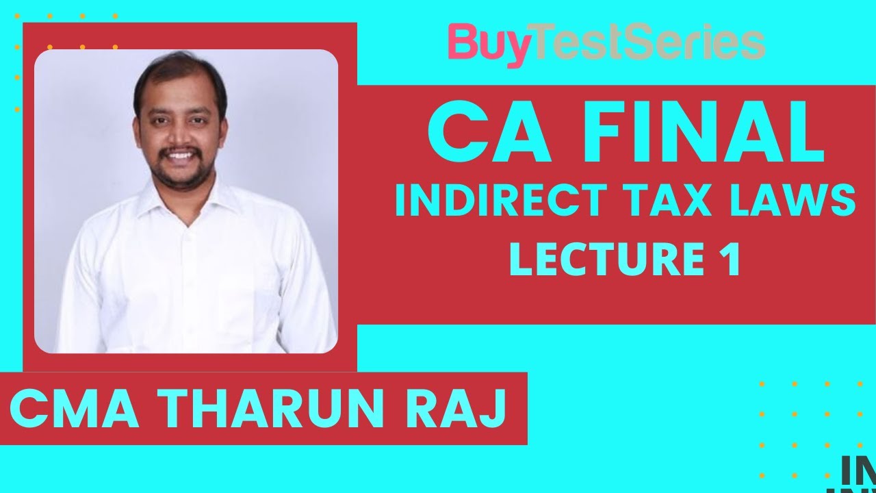 CA Final Indirect Tax Laws Video lecture 1 by CMA Tharun Raj - YouTube
