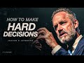 How to Make Hard Decisions - Jordan Peterson