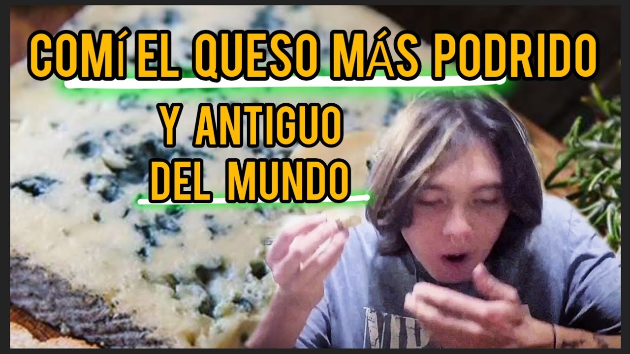 comí el queso más podrido y antiguo del mundo YouTube