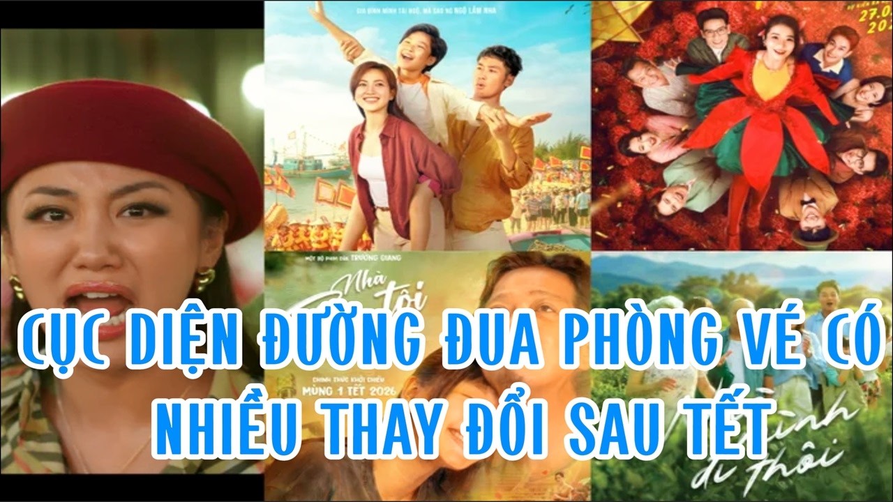 Cục diện đường đua phòng vé có nhiều thay đổi sau Tết