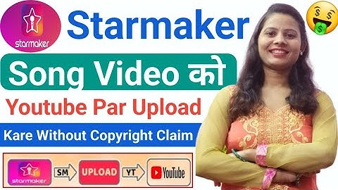 Starmaker Song Youtube Par Without Copyright Claim Kaise Upload Kare | #gazettegirl