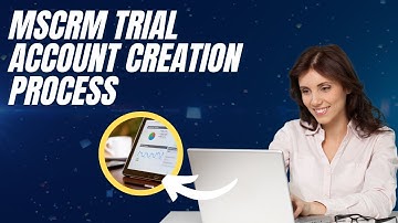 Microsoft Dynamics CRM Trial Account Creation Process