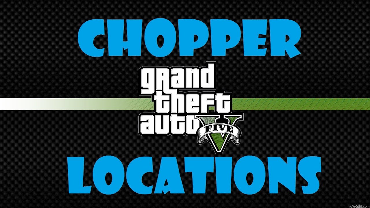 GTA5 Chopper locations YouTube