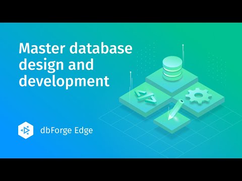 dbForge Edge Overview | All-in-One Database Development and Design Solution