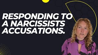 Responding To A Narcissists Accusations. (Understanding Narcissism.)