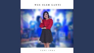 Wes Oleh Ganti