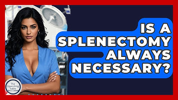 Is A Splenectomy Always Necessary? - The Operating Table