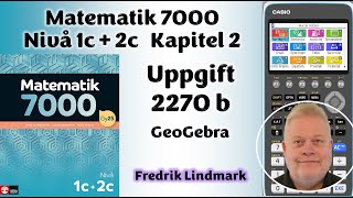 Nivå 1c + 2c Uppgift 2270 b GeoGebra Matematik 7000