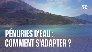 Pénuries d'eau, comment s'adapter ?