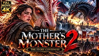 She Gave Birth to a Dragon | The Mother’s Monster Part 2 | Full Fantasy Movie 4K Guide