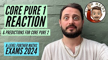 Core Pure 1 Reaction + Predictions for CP2: A-Level Further Maths Exams 2024 [Edexcel]