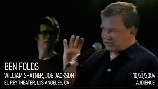 Ben Folds, William Shatner, Joe Jackson - Live Encore at El Rey Theater, 2004 (Audience Tape)
