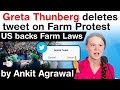 Greta Thunberg deletes tweet on Farm Protest in India - US supports India's Farm Laws #UPSC #IAS