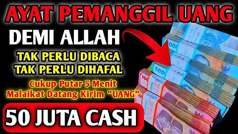 SEBUT UANGNYA SAAT ANDA MENDENGARKAN AYAT INI ?! Semoga Uang Itu Bisa datang Secepat Kilat