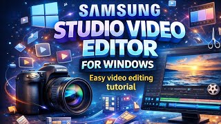 Samsung Studio Video Editor for Windows - Easy video editing tutorial