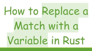 How to Replace a Match with a Variable in Rust