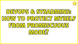 DevOps & SysAdmins: How to protect myself from promiscuous mode? (7 Solutions!!) Profile