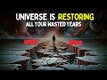 7 signs the universe will restore all your wasted years