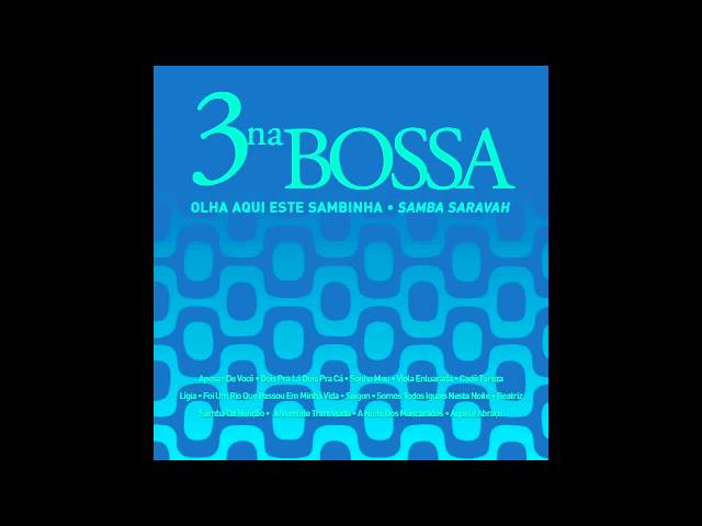 3 Na Bossa - Sonho Meu