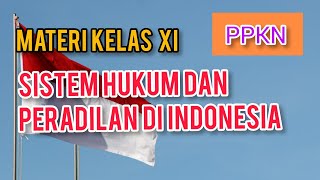 Sistem Hukum Dan Peradilan Di Indonesia // Materi PPKN Kelas XI