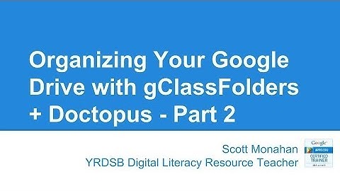 [OLD: pre Add-ons version] Organize Your Google Drive with gClassFolders and Doctopus - Part 2