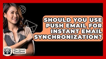 Should You Use Push Email For Instant Email Synchronization? - TheEmailToolbox.com
