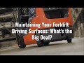 Maintaining Your Forklift Driving Surfaces: What&#39;s the Big Deal?